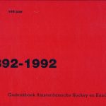 Amsterdam voor eeuwig. 1892-1992 Gedenkboek Amsterdamsche Hockey en Bandy Club