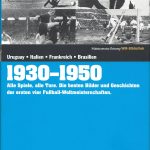 Die Fussball-Weltmeisterschaften 1930-1950