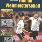 Die Geschichte der Fussball Weltmeisterschaft