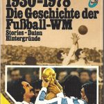 1930-1978. Die Geschichte der Fussball-WM
