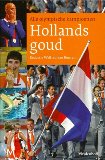 Hollands Goud. Alle Olympische kampioenen