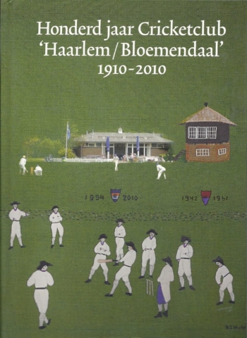Honderd jaar Cricketclub Haarlem/Bloemendaal 1910-2010