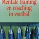 Mentale training en coaching in het voetbal