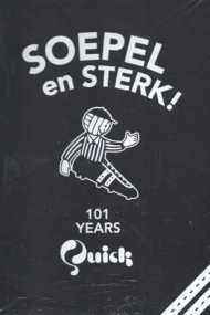 Soepel en Sterk. 101 years Quick