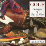 Golf - Nostalgia and Tips & Care