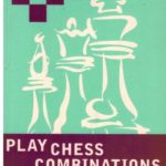 Play Chess Combinations and Sacrifices