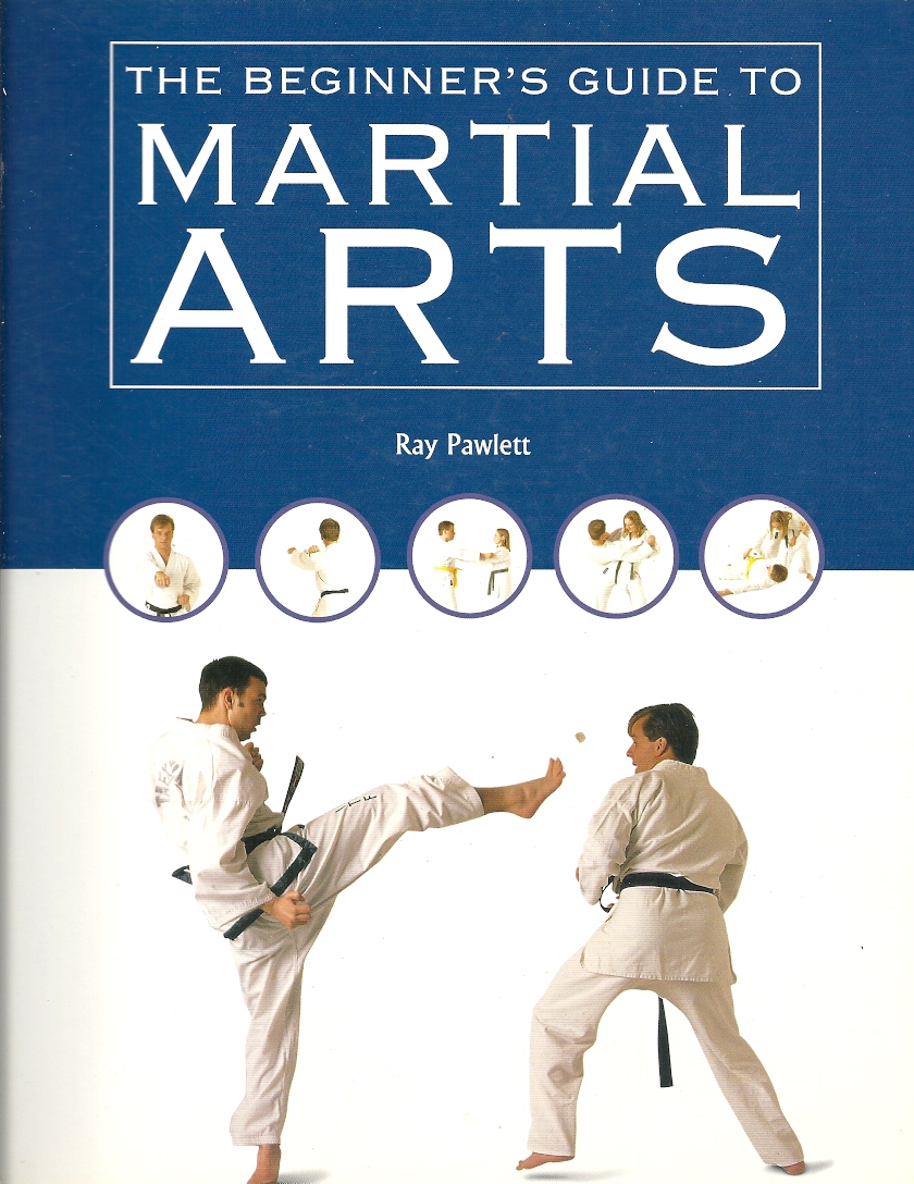 The Beginner's Guide to Martial Arts Ray Pawlett