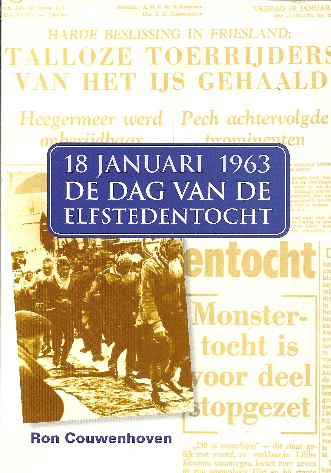 De dag van de Elfstedentocht. 18 januari 1963 - Ron Couwenhoven