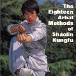 The Eighteen Arhat Methods of Shaolin Kungfu
