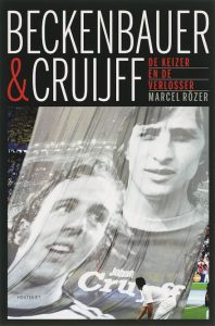 Beckenbauer & Cruijff. De Keizer en de Verlosser