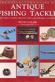 The Collector's Guide to Antique Fishing Tackle