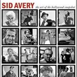 Sid Avery - The Art of the Hollywood Snapshot