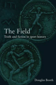 The Field Truth and fiction in sport history