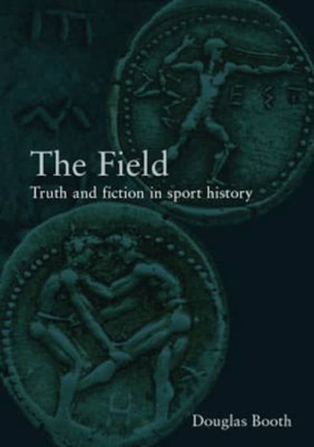 The Field Truth and fiction in sport history