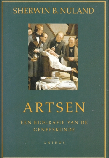 Artsen. Een biografie van de geneeskunde - B. Nuland Sherwin