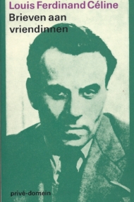 Brieven aan vriendinnen - Louis Ferdinand Celine