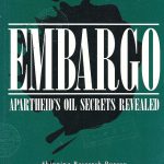 Embargo. Apartheid's Oil Secrets Revealed