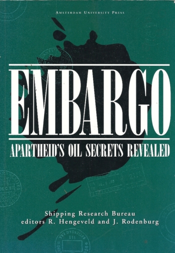 Embargo. Apartheid's Oil Secrets Revealed