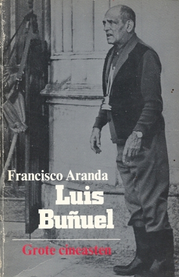 Luis Bunuel. Een kritische biografie