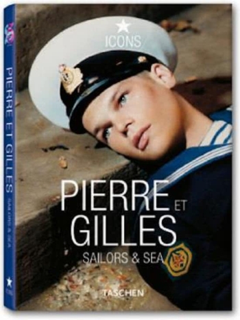 Pierre et Gilles. Sailors & Sea