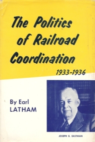 Politics of Railroad Coordination 1933-1936