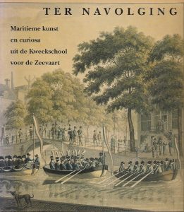 Ter navolging. Maritieme kunst en curiosa uit de Kweekschool voor de Zeevaart