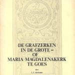 De grafzerken in de Grote- of Maria Magdalenakerk te Goes