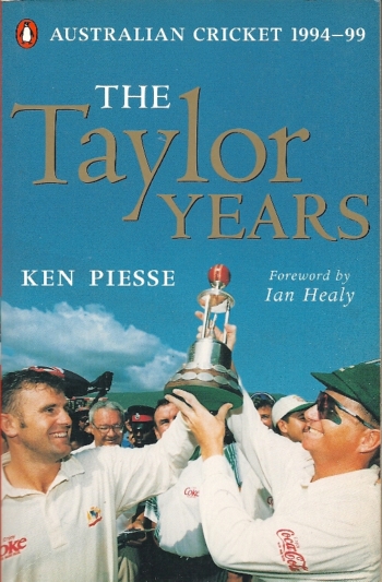 The Taylor Years. Australian Cricket 1994-99