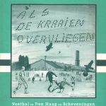 Als de kraaien overvliegen. Voetbal in Den Haag en Scheveningen