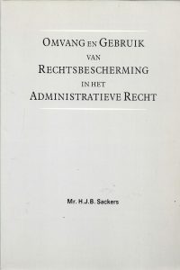 Omvang en gebruik van rechtsbescherming in het administratieve recht
