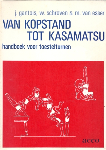 Van kopstand tot kasamatsu. Handboek voor toestelturnen