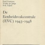 De Eenheidsvakcentrale [EVC] 1943-1948