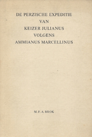 De Perzische expeditie van Keizer Julianus volgens Ammianus Marcellinus