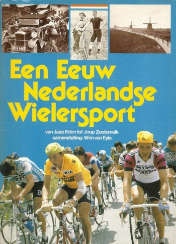 Een eeuw Nederlandse wielersport