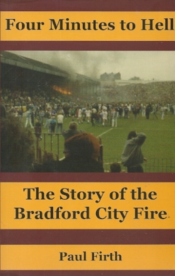 Four minutes to Hell. The story of the Bradford City fire