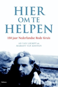 Hier om te helpen. 150 jaar Nederlands Rode Kruis