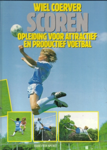 Scoren. Opleiding voor attractief en productief voetbal