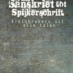 Van Sanskriet tot Spijkerschrift. Breinbrekers uit alle talen