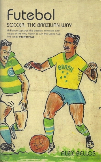 Futebol. Soccer, the Brazilian Way of Life