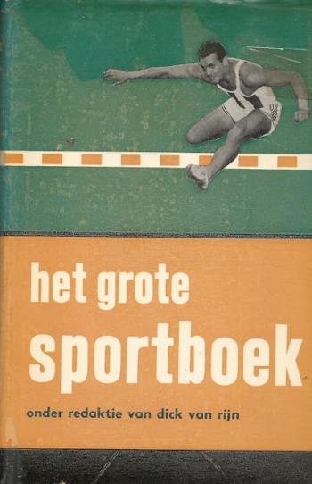 Het Grote Sportboek onder redaktie van Dick van Rijn