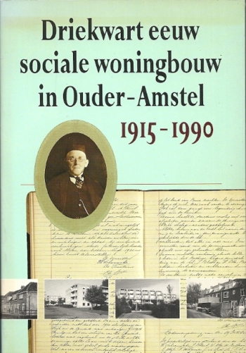 Driekwart eeuw sociale woningbouw in Ouder-Amstel 1915-1990