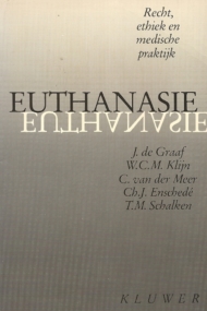 Euthansasie. Recht, ethiek en medisch praktijk