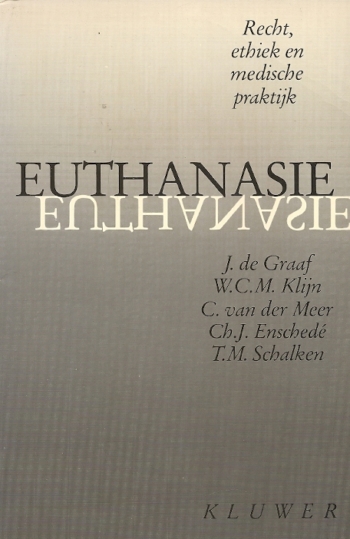 Euthansasie. Recht, ethiek en medisch praktijk
