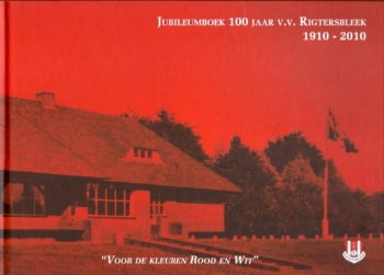 Jubileumboek 100 jaar v.v. Rigtersbleek 1910-2010