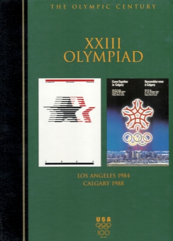 The XXIII Olympiad : Los Angeles 1984 and Calgary 1988