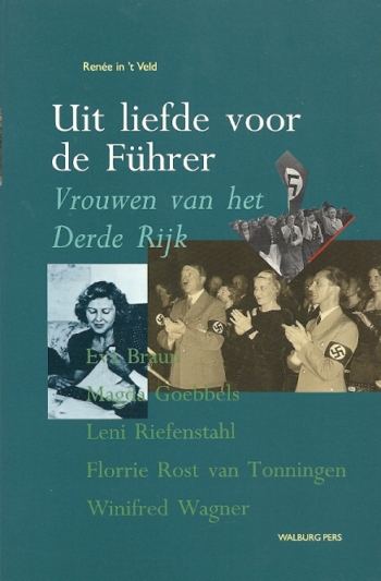Uit liefde voor de Fuhrer. Vrouwen van het Derde Rijk