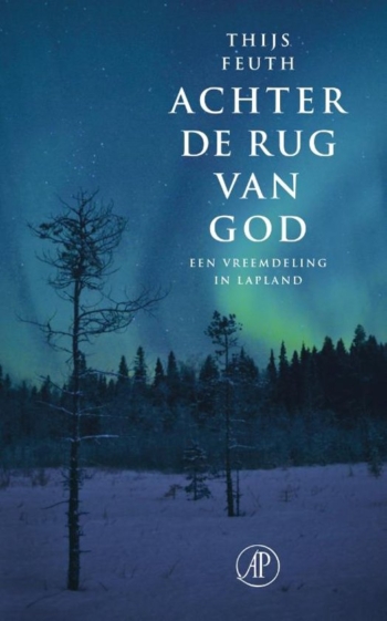 Achter de rug van God. Een vreemdeling in Lapland