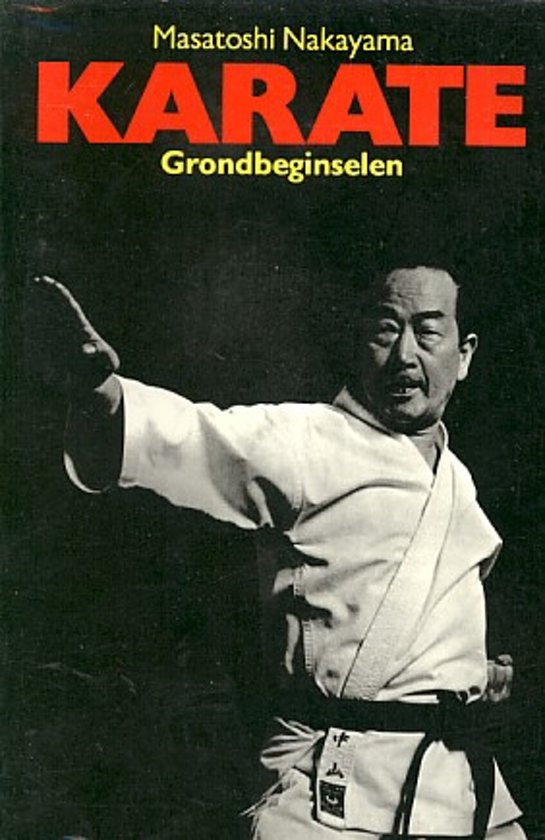 Karate Grondbeginselen - Masatoshi Nakayama