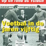 Voetbal in de jaren vijftig in 99 beelden