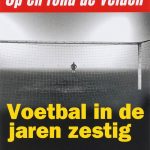 Voetbal in de jaren zestig in 149 beelden